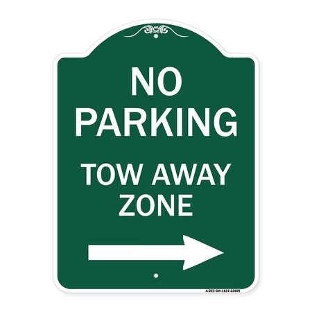 Signmission No Parking Tow Away Zone W/ Right Arrow, Green & White Aluminum Sign, 18" x 24", GW-1824-23609 A-DES-GW-1824-23609